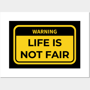 warning: life is not fair Posters and Art